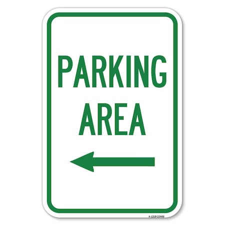 Signmission Parking Area with Left Arrow Heavy-Gauge Aluminum Sign, 12" x 18", A-1218-23466 A-1218-23466